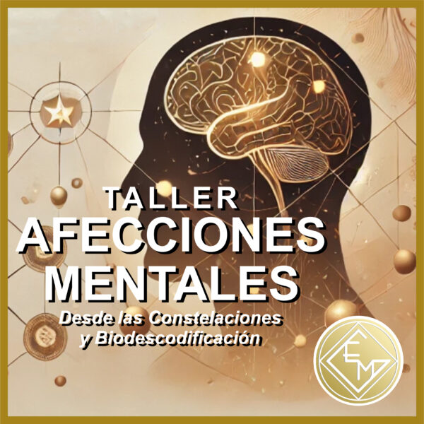 *DISPONIBLE OFF LINE* TALLER AFECCIONES MENTALES - DESDE LAS CONSTELACIONES Y BIODESCODIFICACIÓN 