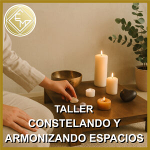 *DISPONIBLE OFF LINE* TALLER CONSTELANDO Y ARMONIZANDO ESPACIOS
