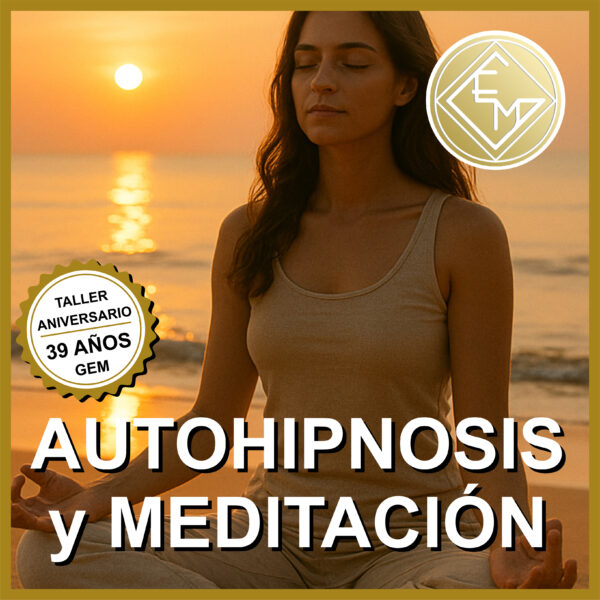 *DISPONIBLE OFF LINE* TALLER DE AUTOHIPNOSIS Y MEDITACIÓN